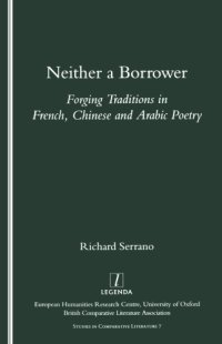 cover of the book Neither a borrower: forging traditions in French, Chinese and Arabic poetry