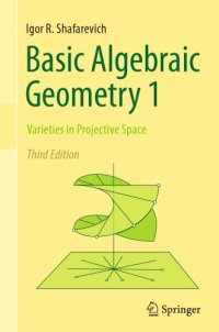 cover of the book Basic Algebraic Geometry 1: Varieties in Projective Space