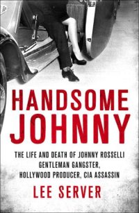 cover of the book Handsome Johnny The Johnny Rosselli Story