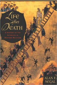 cover of the book Life after death: a history of the afterlife in the religions of the West