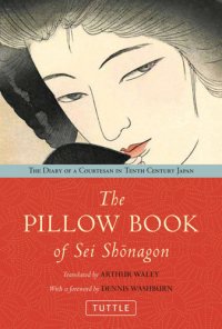 cover of the book The Pillow Book of Sei Shonagon: the Diary of a Courtesan in Tenth Century Japan