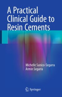 cover of the book A Practical Clinical Guide to Resin Cements