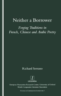 cover of the book Neither a borrower: forging traditions in French, Chinese and Arabic poetry