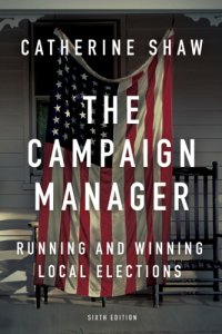 cover of the book The campaign manager: running and winning local elections