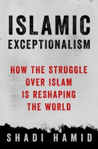 cover of the book Islamic exceptionalism: how the struggle over Islam is reshaping the world