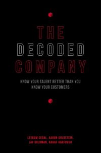 cover of the book The decoded company: know your people better than you know your customers