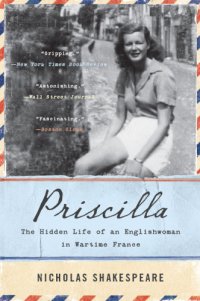 cover of the book Priscilla The Hidden Life of an Englishwoman in Wartime France