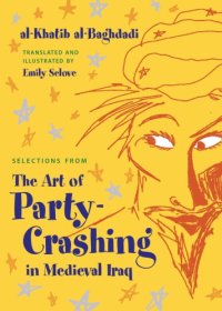 cover of the book Selections from the art of party-crashing in medieval Iraq