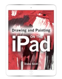 cover of the book Drawing and Painting on the iPad