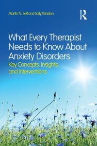 cover of the book What every therapist needs to know about anxiety disorders: key concepts, insights, and interventions