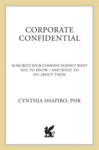 cover of the book Corporate confidential 50 secrets your company doesn't want you to know--and what to do about them