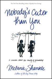 cover of the book Nobody's cuter than you: a memoir about the beauty of friendship