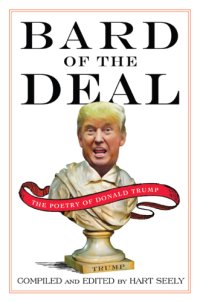 cover of the book Bard of the deal - the poetry of donald trump