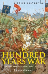 cover of the book A Brief History of the Hundred Years War: the English in France, 1337-1453