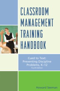 cover of the book Classroom Management Training Handbook: Cued to Preventing Discipline Problems, K-12