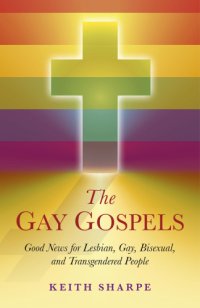 cover of the book The gay gospels: good news for LGBT people