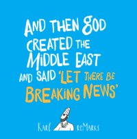 cover of the book And then God created the Middle East and said ''Let there be breaking news''