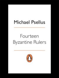 cover of the book Fourteen Byzantine Rulers: The Chronographia of Michael Psellus