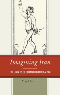 cover of the book Imagining Iran: the tragedy of subaltern nationalism