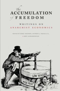 cover of the book The accumulation of freedom: writings on anarchist economics