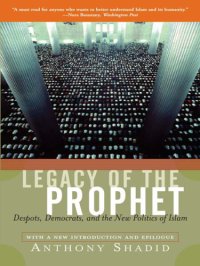 cover of the book Legacy Of The Prophet: Despots, Democrats and the New Politics of Islam