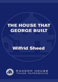 cover of the book The house that George built: with a little help from Irving, Cole, and a crew of about fifty