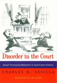 cover of the book Disorder in the Court: Great Fractured Moments in Courtroom History