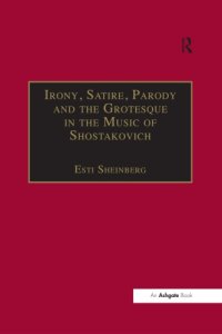 cover of the book Irony, satire, parody and the grotesque in the music of Shostakovich: a theory of musical incongruities