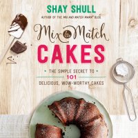 cover of the book Mix-and-match cakes: the simple secret to 101 delicious, wow-worthy cakes