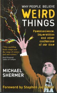 cover of the book Why people believe weird things: pseudoscience, superstition, and other confusions of our time