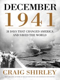 cover of the book December 1941: 31 days that changed America and saved the world