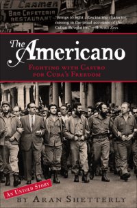 cover of the book The americano: fighting with castro for cuba's freedom