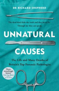 cover of the book Unnatural Causes: 'An absolutely brilliant book. I really recommend it, I don't often say that' Jeremy Vine, BBC Radio 2