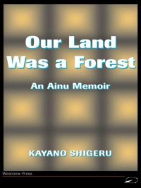 cover of the book Our Land Was A Forest: An Ainu Memoir