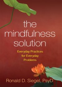 cover of the book The mindfulness solution: everyday practices for everyday problems