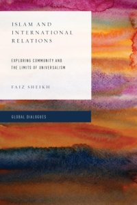 cover of the book Islam and international relations: exploring community and the limits of universalism