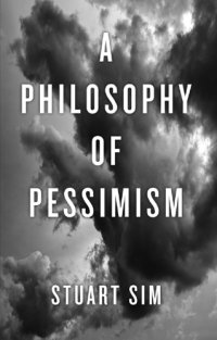 cover of the book A Philosophy of Pessimism