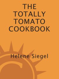 cover of the book The totally tomato cookbook