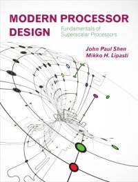 cover of the book Modern processor design: fundamentals of superscalar processors