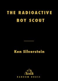 cover of the book The Radioactive Boy Scout The True Story of a Boy and His Backyard Nuclear Reactor