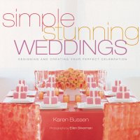 cover of the book Simple stunning weddings: designing and creating your perfect celebration