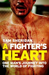 cover of the book A Fighter's Heart: One man's journey through the world of fighting