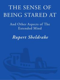 cover of the book The Sense of Being Stared At: And Other Unexplained Powers of the Human Mind