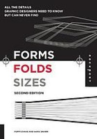 cover of the book Forms, folds, sizes: all the details graphic designers need to know but can never find