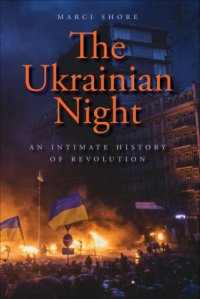 cover of the book The Ukrainian Night: an Intimate History of Revolution