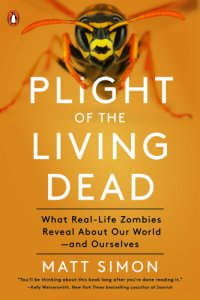 cover of the book Plight of the living dead: what real-life zombies reveal about our world -- and ourselves