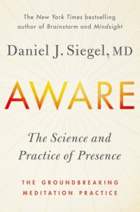 cover of the book Aware: the science and practice of presence: the groundbreaking meditation practice