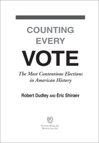 cover of the book Counting every vote: the most contentious elections in American history