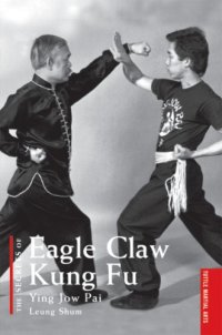 cover of the book The Secrets of Eagle Claw Kung Fu: Ying Jow Pai