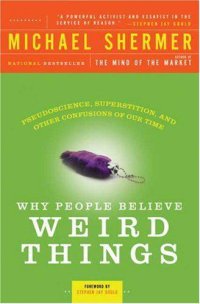 cover of the book Why People Believe Weird Things: Pseudoscience, Superstition and Other Confusions of Our Time